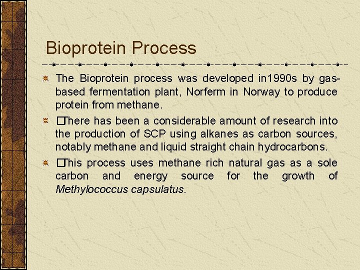 Bioprotein Process The Bioprotein process was developed in 1990 s by gasbased fermentation plant,