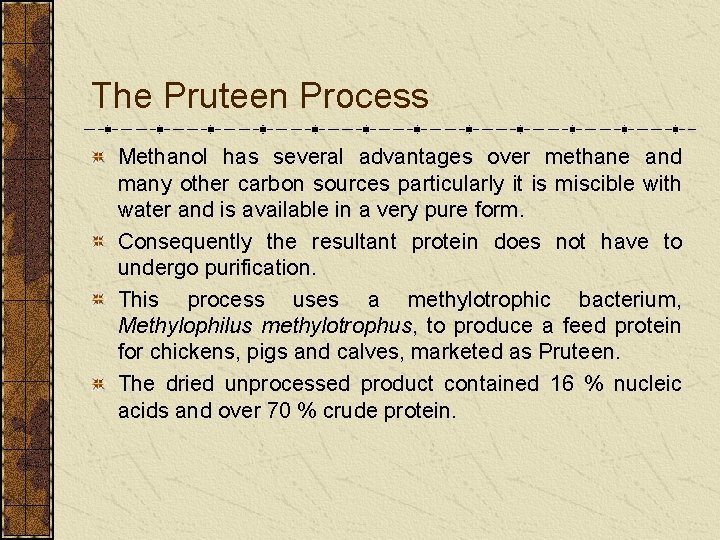 The Pruteen Process Methanol has several advantages over methane and many other carbon sources