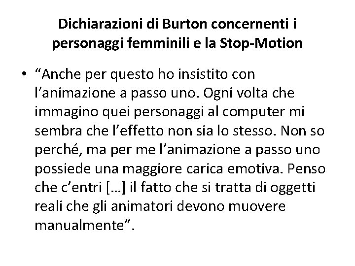 Dichiarazioni di Burton concernenti i personaggi femminili e la Stop-Motion • “Anche per questo