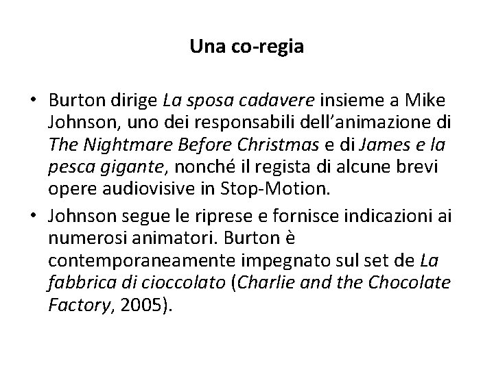 Una co-regia • Burton dirige La sposa cadavere insieme a Mike Johnson, uno dei