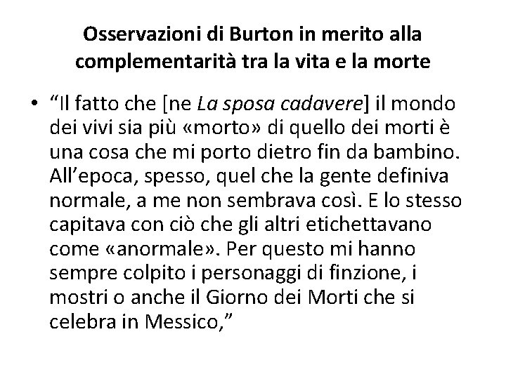 Osservazioni di Burton in merito alla complementarità tra la vita e la morte •