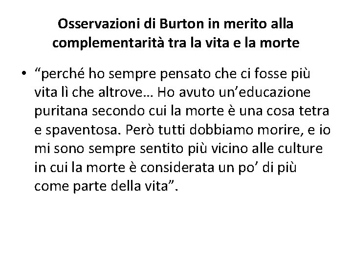 Osservazioni di Burton in merito alla complementarità tra la vita e la morte •