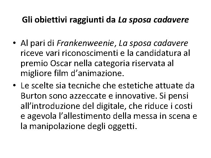 Gli obiettivi raggiunti da La sposa cadavere • Al pari di Frankenweenie, La sposa Gli obiettivi raggiunti da La sposa cadavere • Al pari di Frankenweenie, La sposa
