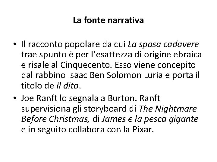 La fonte narrativa • Il racconto popolare da cui La sposa cadavere trae spunto La fonte narrativa • Il racconto popolare da cui La sposa cadavere trae spunto