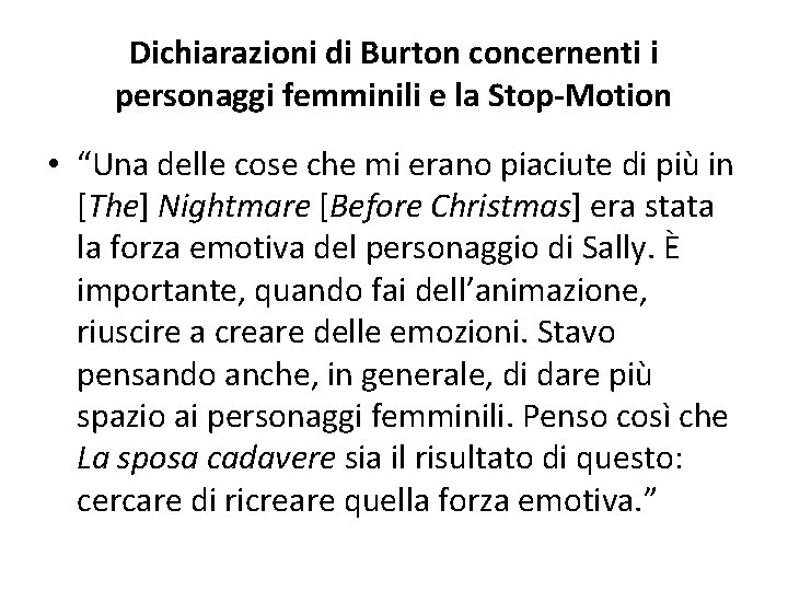 Dichiarazioni di Burton concernenti i personaggi femminili e la Stop-Motion • “Una delle cose