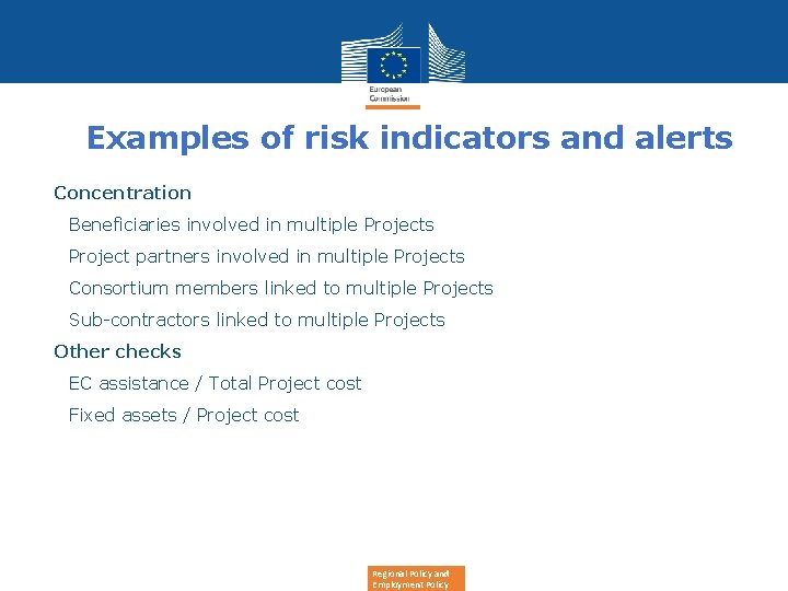 Examples of risk indicators and alerts Concentration § Beneficiaries involved in multiple Projects §