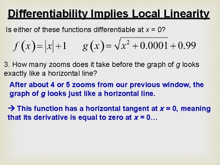 Differentiability Implies Local Linearity Is either of these functions differentiable at x = 0?