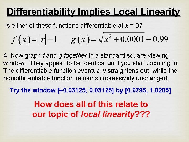 Differentiability Implies Local Linearity Is either of these functions differentiable at x = 0?