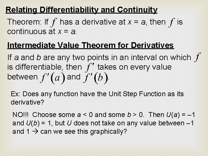 Relating Differentiability and Continuity Theorem: If has a derivative at x = a, then