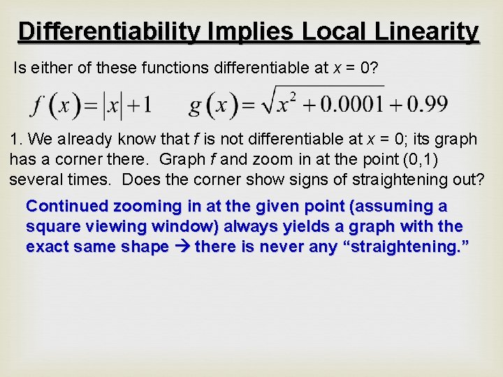 Differentiability Implies Local Linearity Is either of these functions differentiable at x = 0?