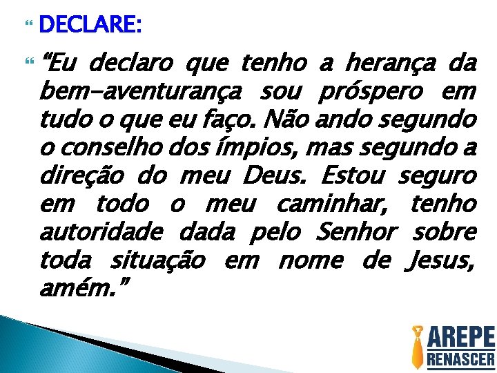  DECLARE: “Eu declaro que tenho a herança da bem-aventurança sou próspero em tudo