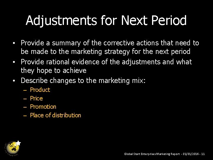 Adjustments for Next Period • Provide a summary of the corrective actions that need