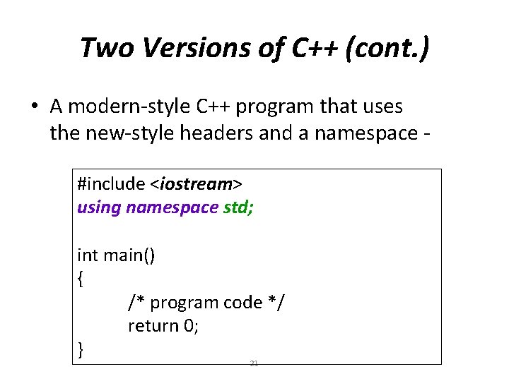 Two Versions of C++ (cont. ) • A modern-style C++ program that uses the