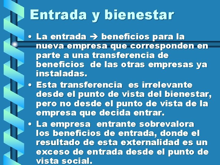 Entrada y bienestar • La entrada beneficios para la nueva empresa que corresponden en