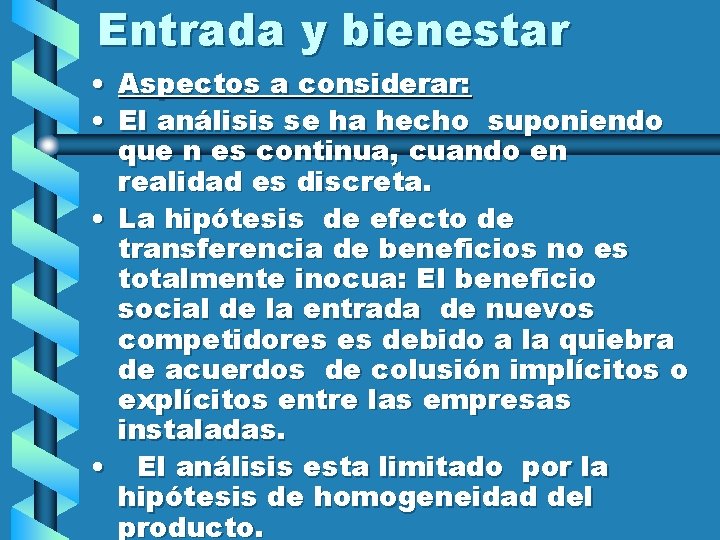 Entrada y bienestar • Aspectos a considerar: • El análisis se ha hecho suponiendo