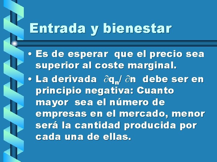 Entrada y bienestar • Es de esperar que el precio sea superior al coste