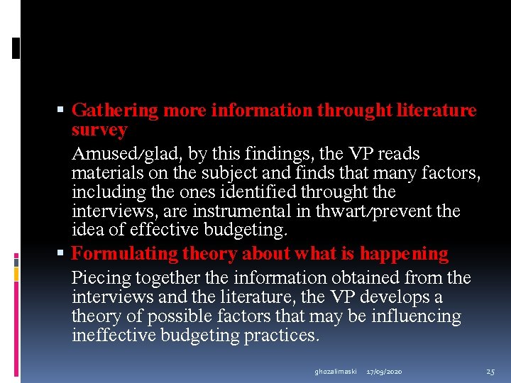  Gathering more information throught literature survey Amused/glad, by this findings, the VP reads