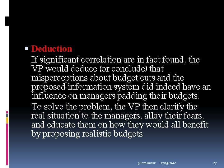  Deduction If significant correlation are in fact found, the VP would deduce (or