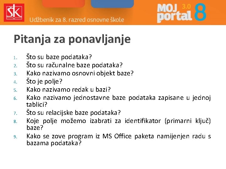 Pitanja za ponavljanje 1. 2. 3. 4. 5. 6. 7. 8. 9. Što su