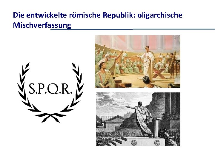 Die entwickelte römische Republik: oligarchische Mischverfassung 