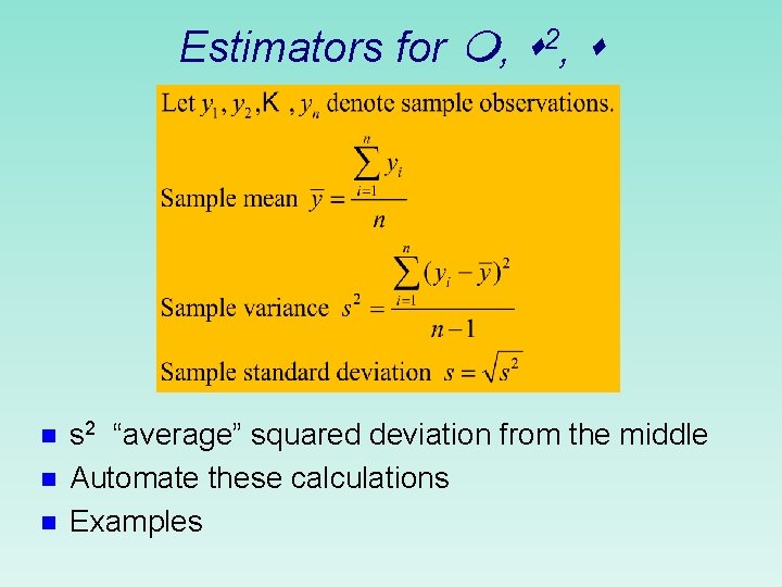 Estimators for , 2, n n n s 2 “average” squared deviation from the