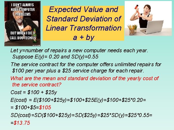 Expected Value and Standard Deviation of Linear Transformation a + by Let y=number of