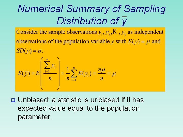 Numerical Summary of Sampling Distribution of y q Unbiased: a statistic is unbiased if
