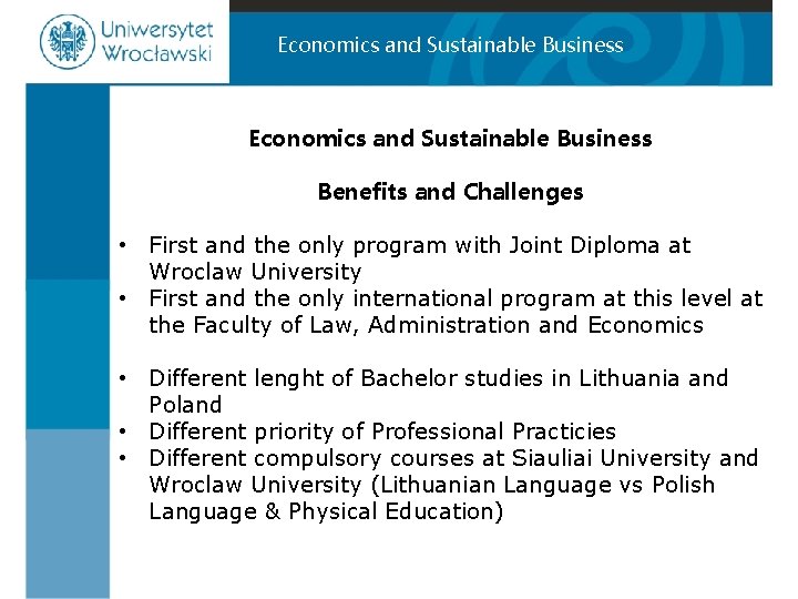 Economics and Sustainable Business Benefits and Challenges • First and the only program with