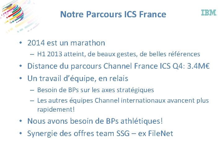 Notre Parcours ICS France • 2014 est un marathon – H 1 2013 atteint,