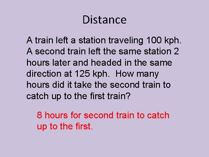 Distance A train left a station traveling 100 kph. A second train left the