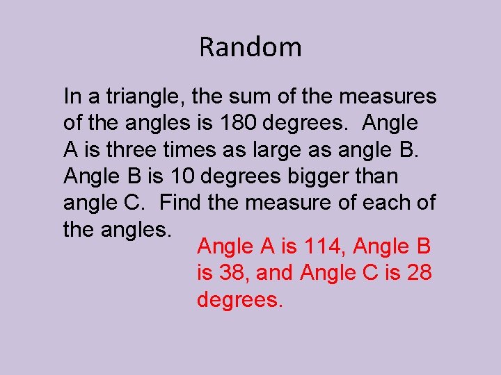 Random In a triangle, the sum of the measures of the angles is 180