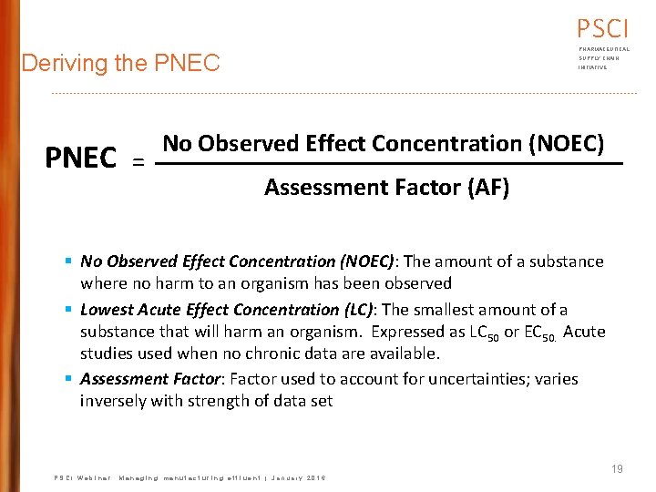 PSCI PHARMACEUTICAL Deriving the PNEC = SUPPLY CHAIN INITIATIVE No Observed Effect Concentration (NOEC)