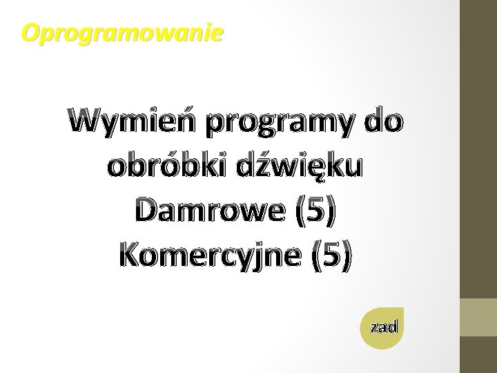 Oprogramowanie Wymień programy do obróbki dźwięku Damrowe (5) Komercyjne (5) zad 