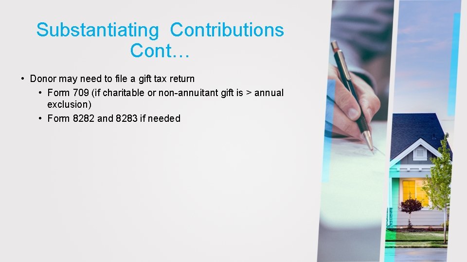Substantiating Contributions Cont… • Donor may need to file a gift tax return •