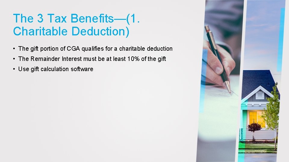The 3 Tax Benefits—(1. Charitable Deduction) • The gift portion of CGA qualifies for