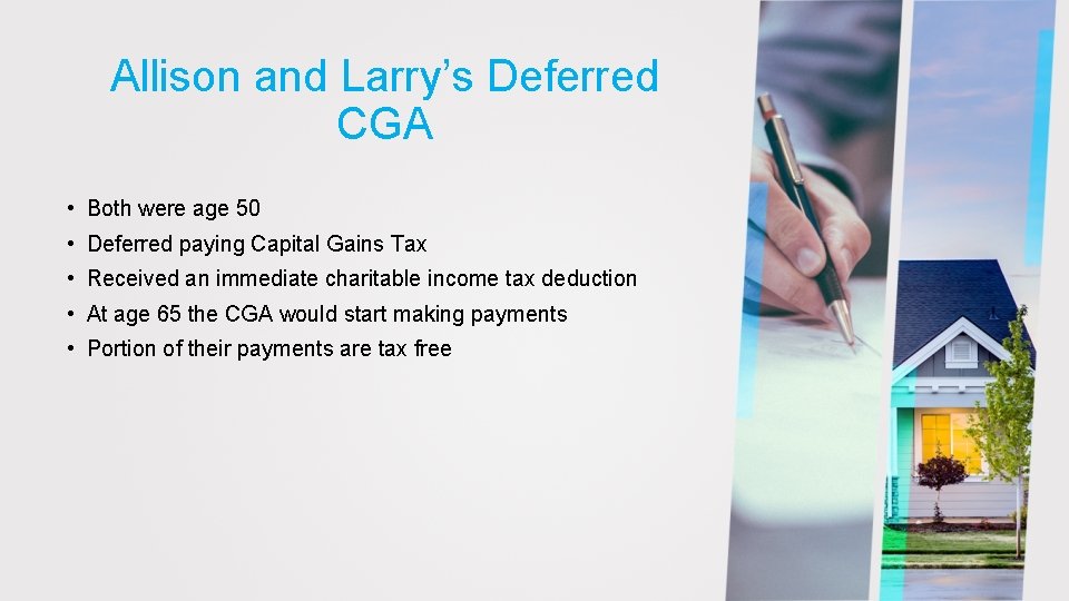 Allison and Larry’s Deferred CGA • Both were age 50 • Deferred paying Capital