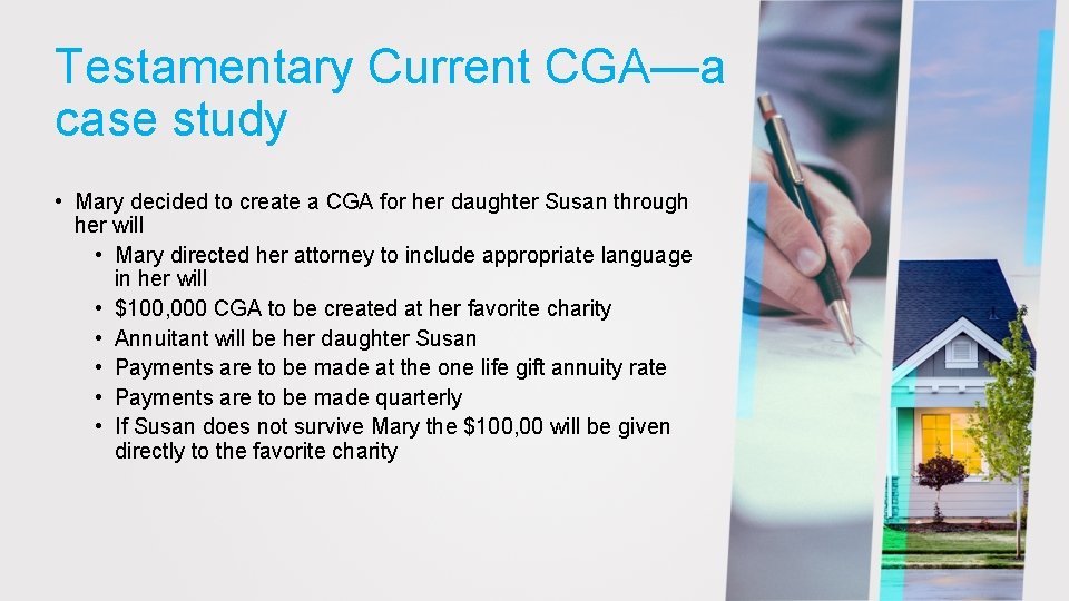 Testamentary Current CGA—a case study • Mary decided to create a CGA for her