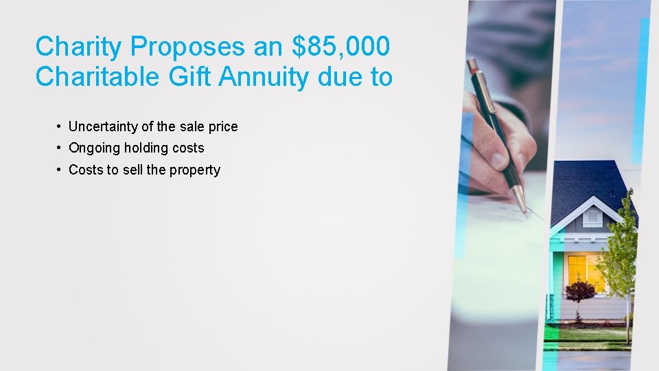 Charity Proposes an $85, 000 Charitable Gift Annuity due to • Uncertainty of the