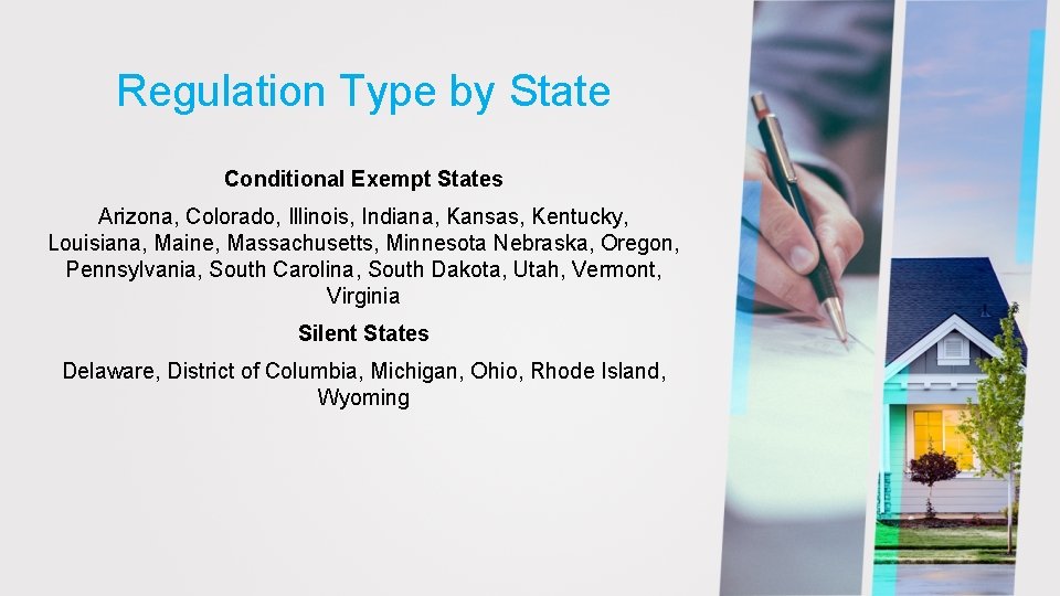 Regulation Type by State Conditional Exempt States Arizona, Colorado, Illinois, Indiana, Kansas, Kentucky, Louisiana,