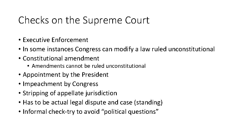 Checks on the Supreme Court • Executive Enforcement • In some instances Congress can