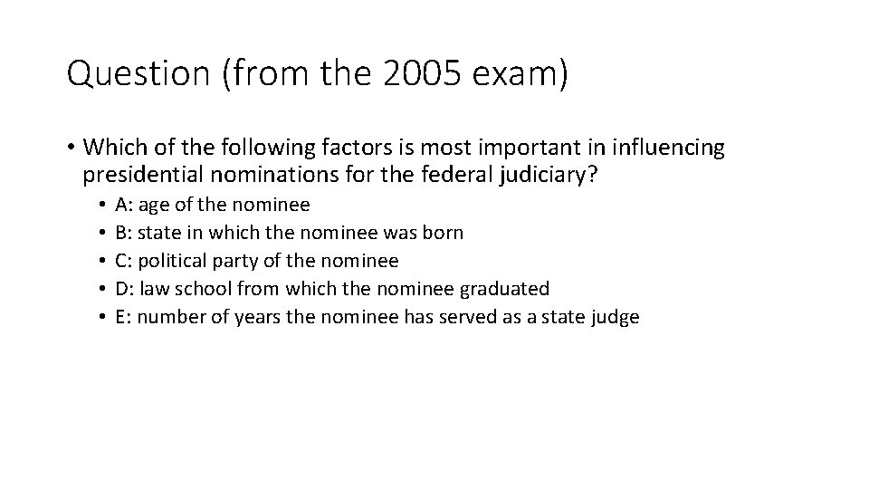 Question (from the 2005 exam) • Which of the following factors is most important