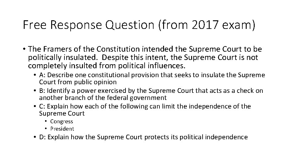 Free Response Question (from 2017 exam) • The Framers of the Constitution intended the