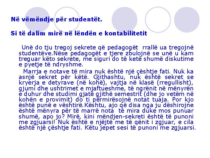 Në vëmëndje për studentët. Si të dalim mirë në lëndën e kontabilitetit Unë do