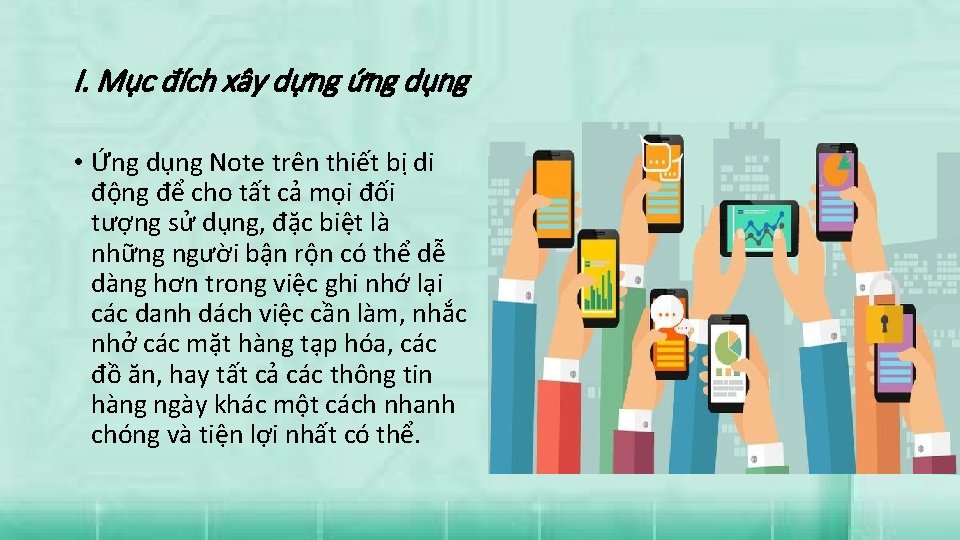 I. Mục đích xây dựng ứng dụng • Ứng dụng Note trên thiết bị