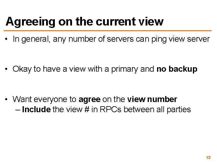 Agreeing on the current view • In general, any number of servers can ping
