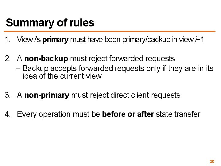Summary of rules 1. View i’s primary must have been primary/backup in view i−