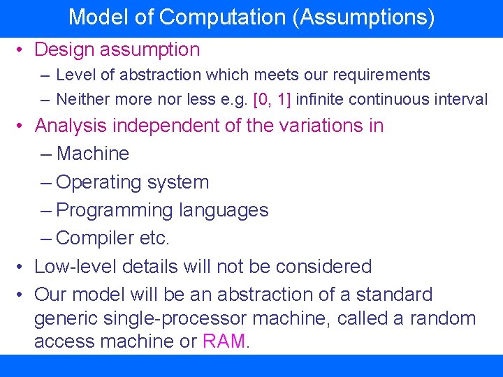 Model of Computation (Assumptions) • Design assumption – Level of abstraction which meets our