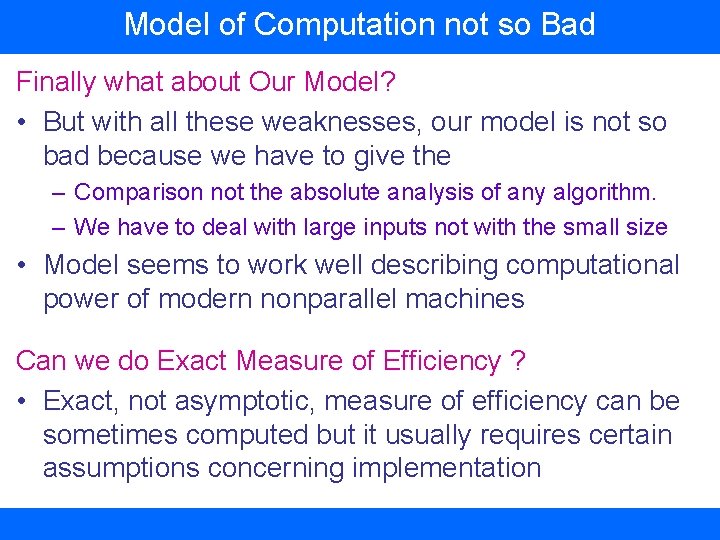 Model of Computation not so Bad Finally what about Our Model? • But with