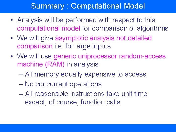 Summary : Computational Model • Analysis will be performed with respect to this computational