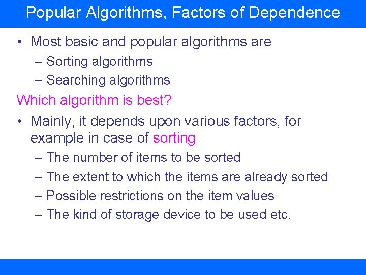 Popular Algorithms, Factors of Dependence • Most basic and popular algorithms are – Sorting